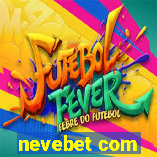 nevebet com